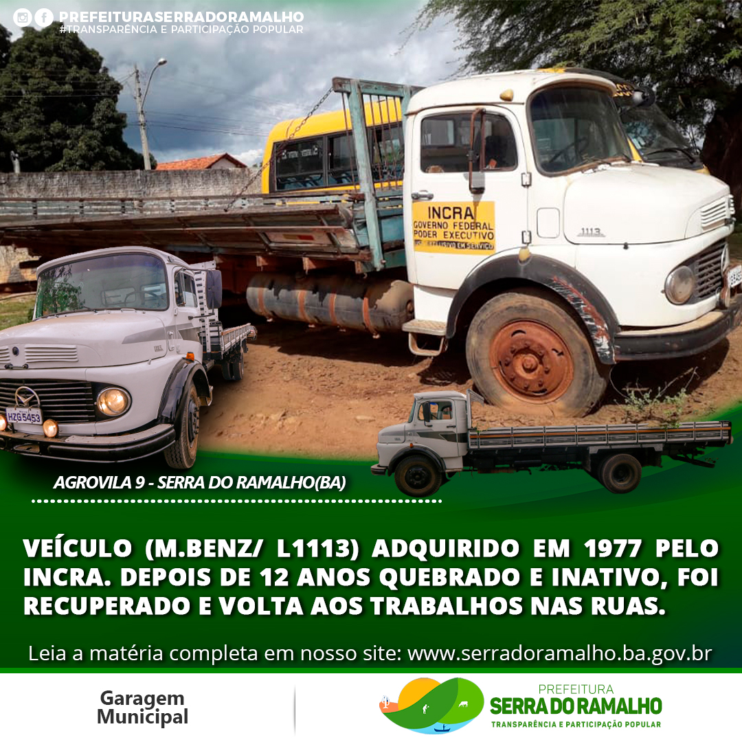 Um veículo (M. BENZ/L 1113) adquirido em 1977 pelo INCRA, estava quebrado e inativo há 12 anos, parado na garagem da prefeitura.