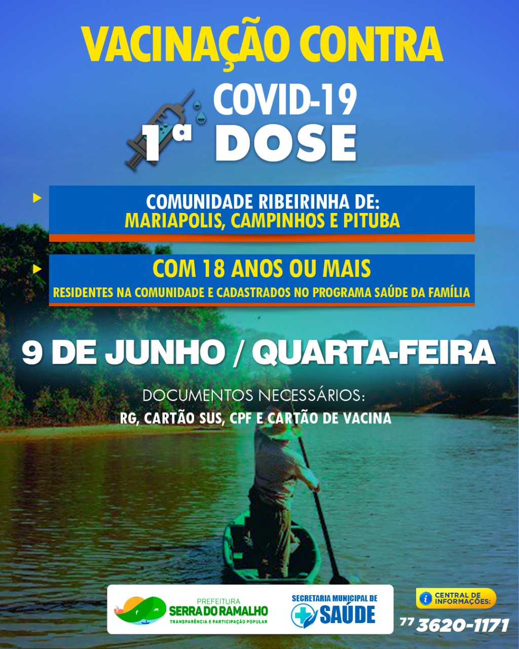 Vacinação contra Covid-19, 1º dose, Comunidade Ribeirinha de: Mariápolis, Campinhos e Pituba, pessoas com 18 anos ou mais residentes na comunidade e cadastrados no programa saúde da família.