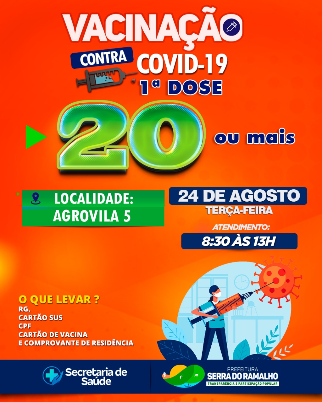 Dia 24 de agosto (terça-feira) será iniciada a aplicação da primeira dose da vacina contra a covid-19 na agrovila 05.