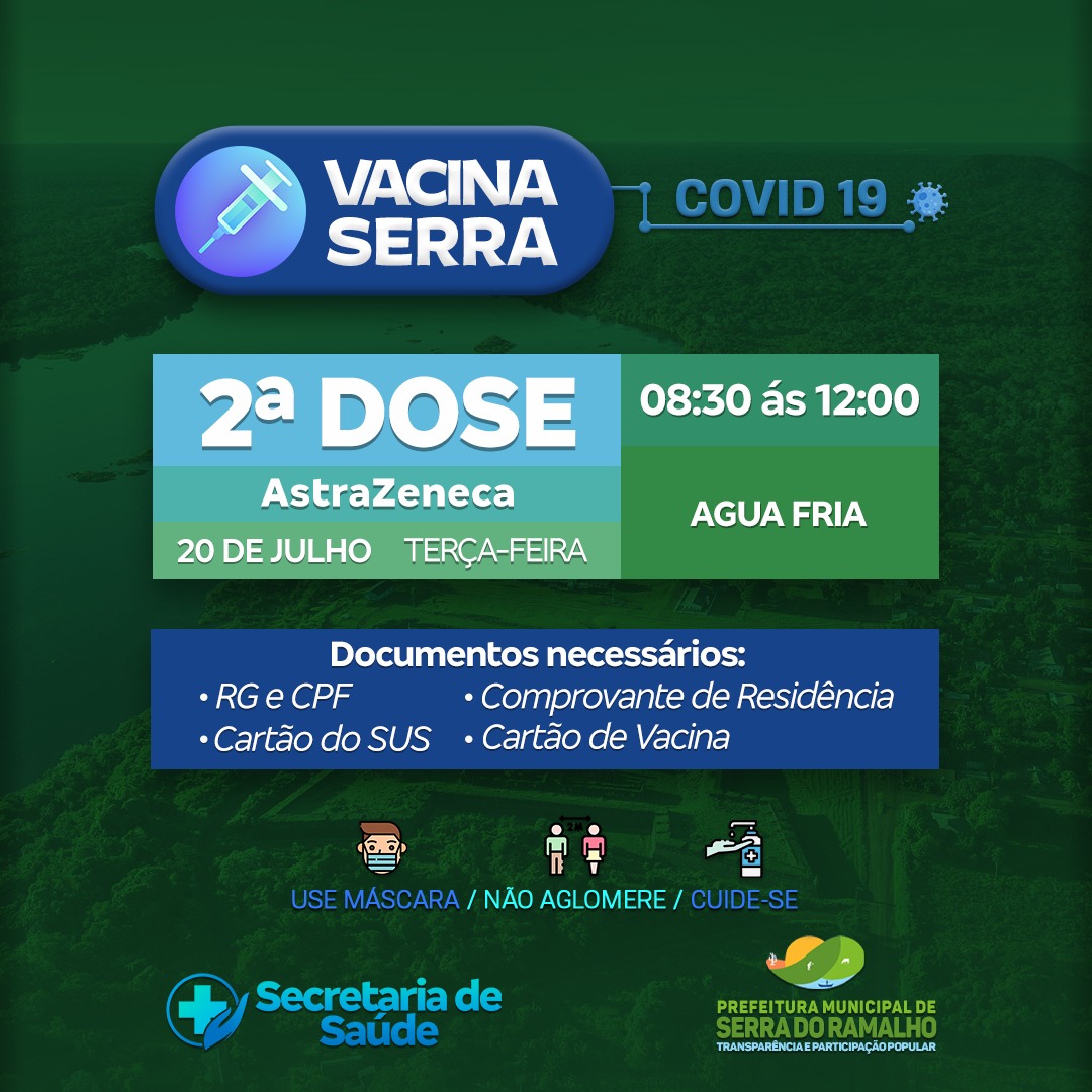 Dia 20 de julho (terça-feira) será iniciada a aplicação da segunda dose da vacina contra a covid-19 na comunidade de Água Fria.
