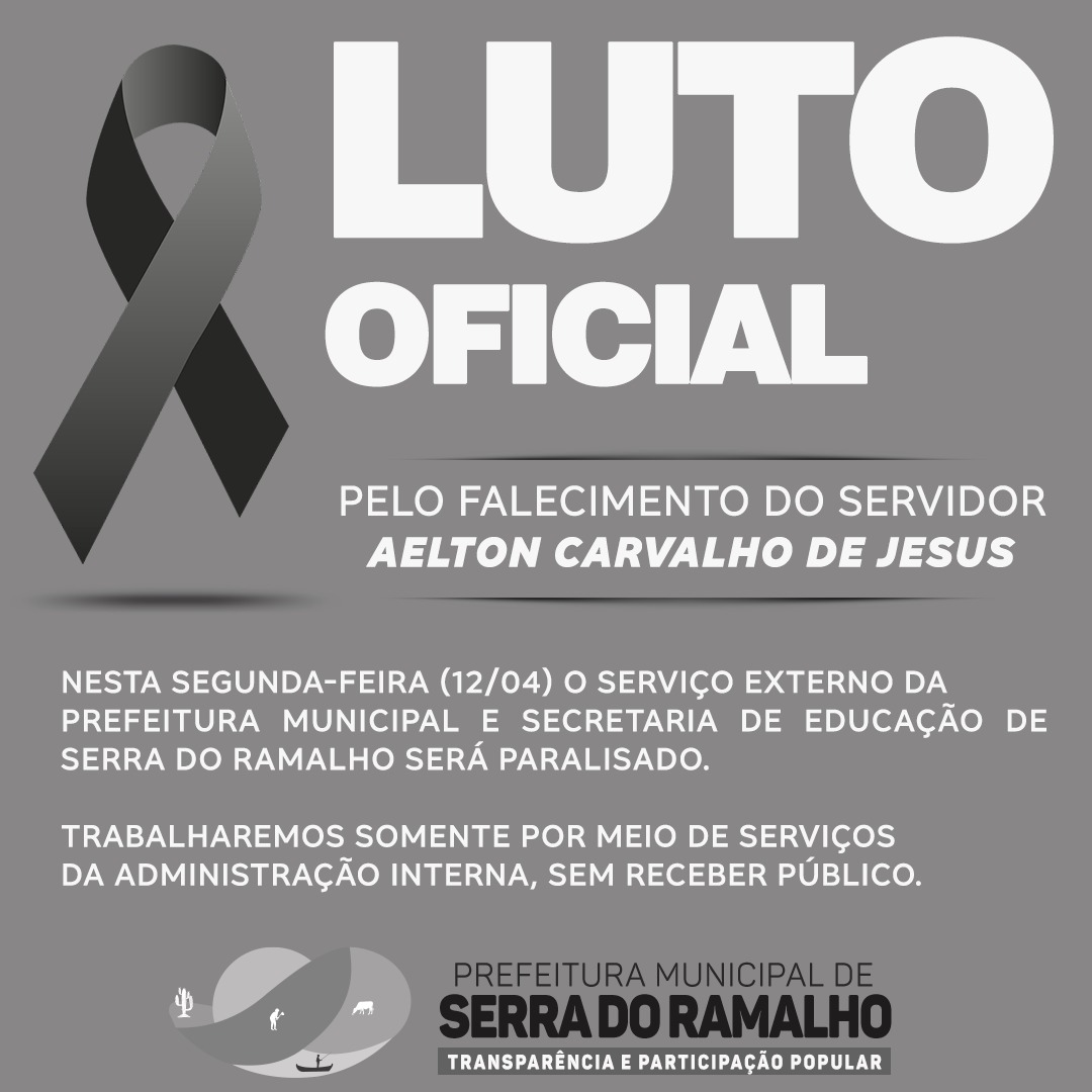 NESTA SEGUNDA-FEIRA (12/04) O SERVIÇO EXTERNO DA PREFEITURA MUNICIPAL E SECRETARIA DE EDUCAÇÃO DE SERRA DO RAMALHO SERÁ PARALISADO.