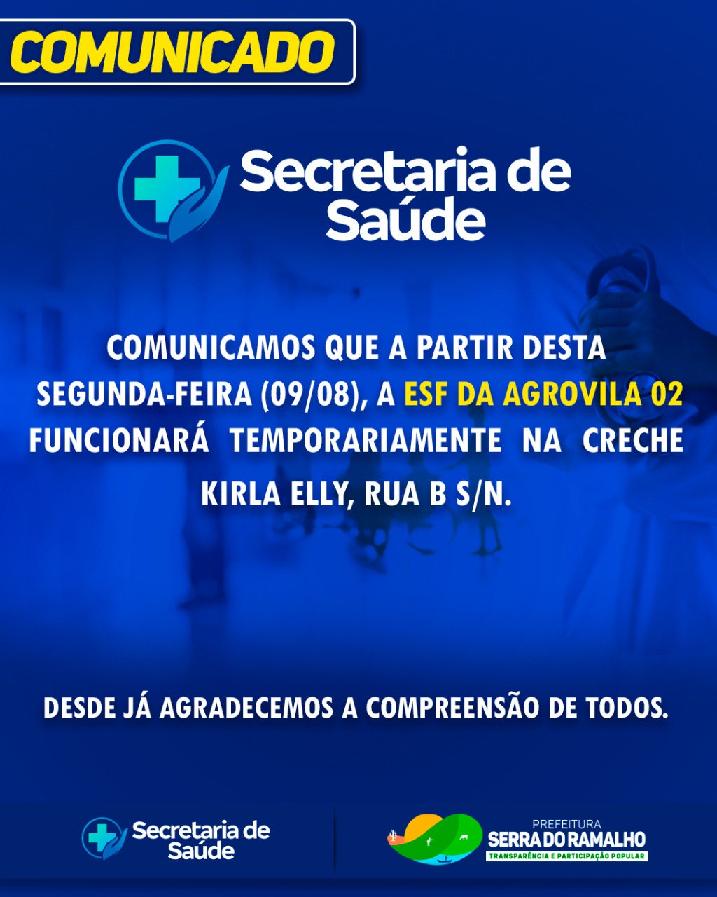 A Secretaria de Saúde comunica que a partir desta segunda-feira (09), a ESF da Agrovila 02 funcionará temporariamente na Creche Kirla Elly, Rua B s/n.