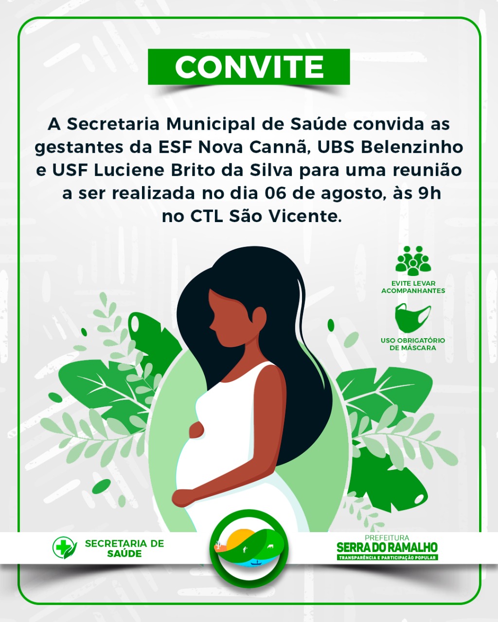 A Secretaria Municipal de Saúde convida as gestantes da ESF Nova Canaã, UBS Belenzinho e USF Luciene Brito da Silva para uma reunião a ser realizada no dia 06 de Agosto, às 9h no CTL São Vicente.