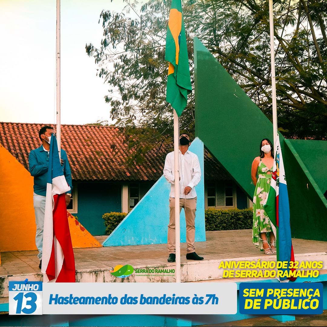 Neste domingo (13) houveram comemorações Hasteamento das Bandeiras do Brasil, da bahia e de Serra do Ramalho à frente da prefeitura do município pelo aniversário de Serra do Ramalho