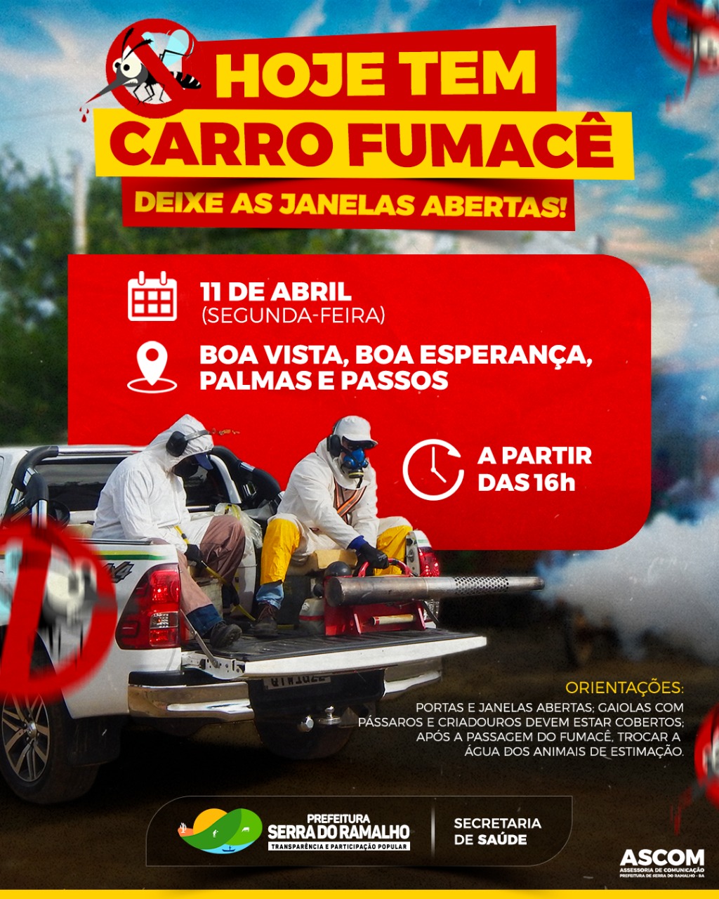 ATENÇÃO! O carro fumacê passará HOJE (11/04), a partir das 16h, nas Comunidades de Boa Esperança, Boa Vista, Palmas e Passos!
