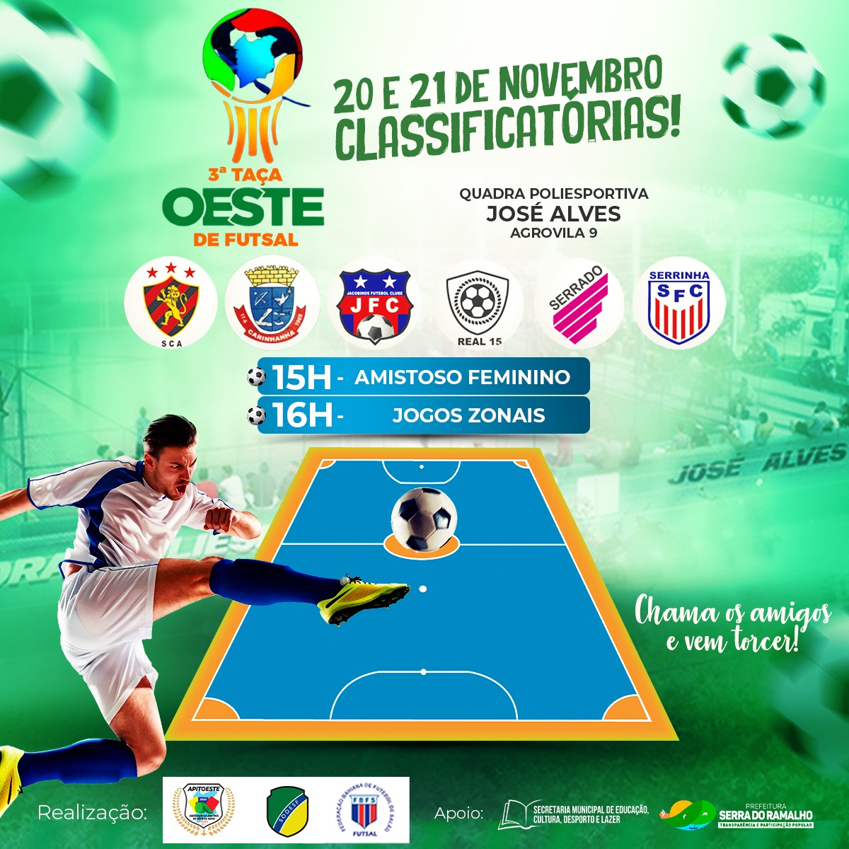 A Prefeitura de Serra do Ramalho junto à Secretaria de Educação, Cultura, Desporto e Lazer e à Diretoria de Esporte, convida a todos para os jogos classificatórios da 3ª Taça Oeste de Futsal da Bahia, que ocorrerá dia 20/11 na quadra poliesportiva José Al