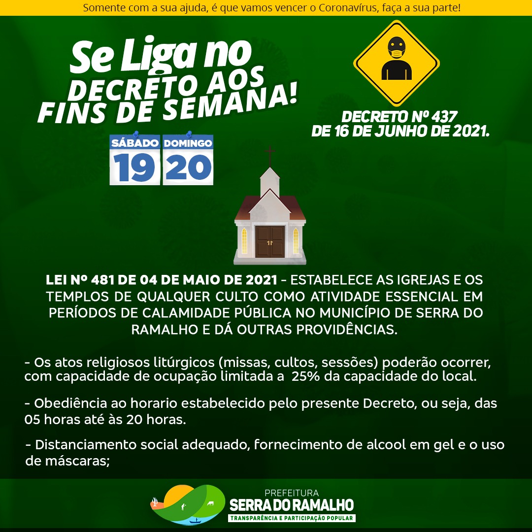 LEI Nº 481 DE 04 DE MAIO DE 2021 - ESTABELECE AS IGREJAS E OS TEMPLOS DE QUALQUER CULTO COMO ATIVIDADE ESSENCIAL EM PERÍODOS DE CALAMIDADE PÚBLICA NO MUNICÍPIO DE SERRA DO RAMALHO E DÁ OUTRAS PROVIDÊNCIAS.