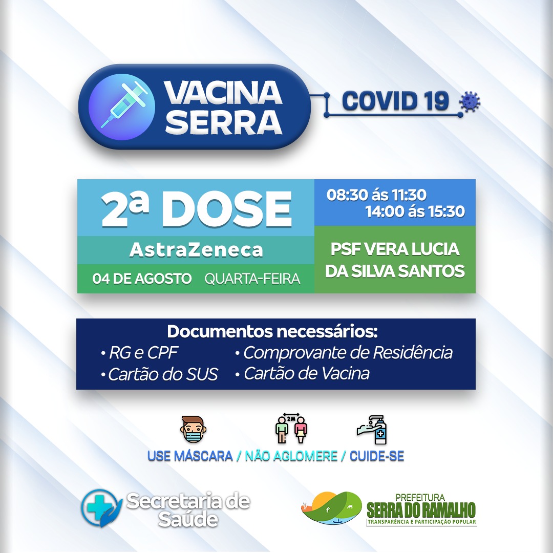 Dia 04 de agosto (quarta-feira) será iniciada a aplicação da segunda dose da vacina contra a covid-19 na PSF Vera Lucia da Silva, na agrovila 09