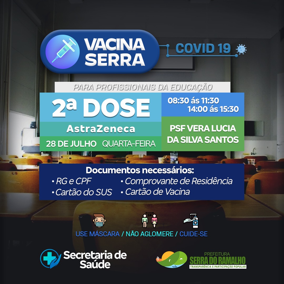 Dia 28 de julho (quarta-feira) será iniciada a aplicação da segunda dose da vacina contra a covid-19 na PSF Vera Lúcia da Silva Santos, destinada aos profissionais da educação.