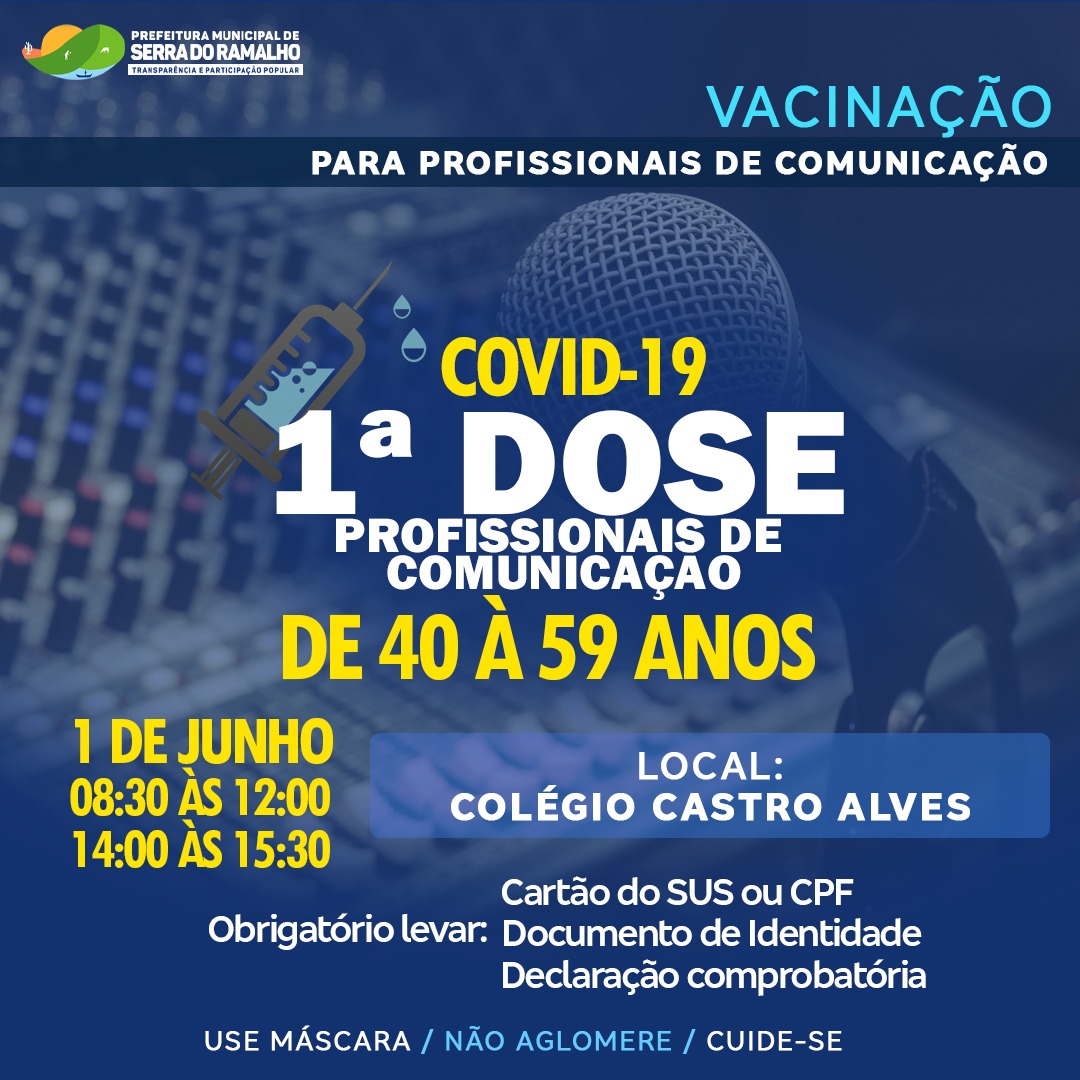 Vacinação Covid-19 1º dose para profissionais de comunicação de 40 a 59 anos dia 01 de junho de 2021.