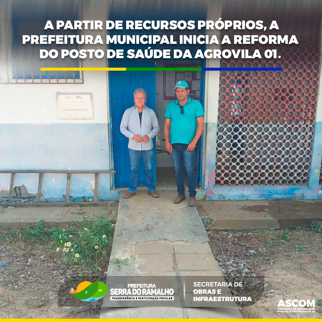 A partir de recursos próprios, a Prefeitura Municipal inicia a reforma do Posto de Saúde da Agrovila 01.