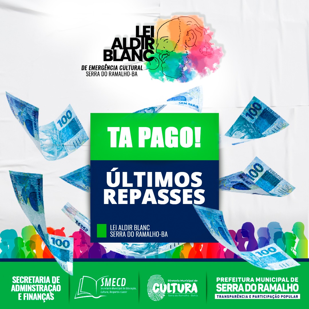 ATENÇÃO Artistas e fazedoras/fazedores de Cultura de Serra do Ramalho, últimos repasses dos recursos referente a lei Aldir Blanc.