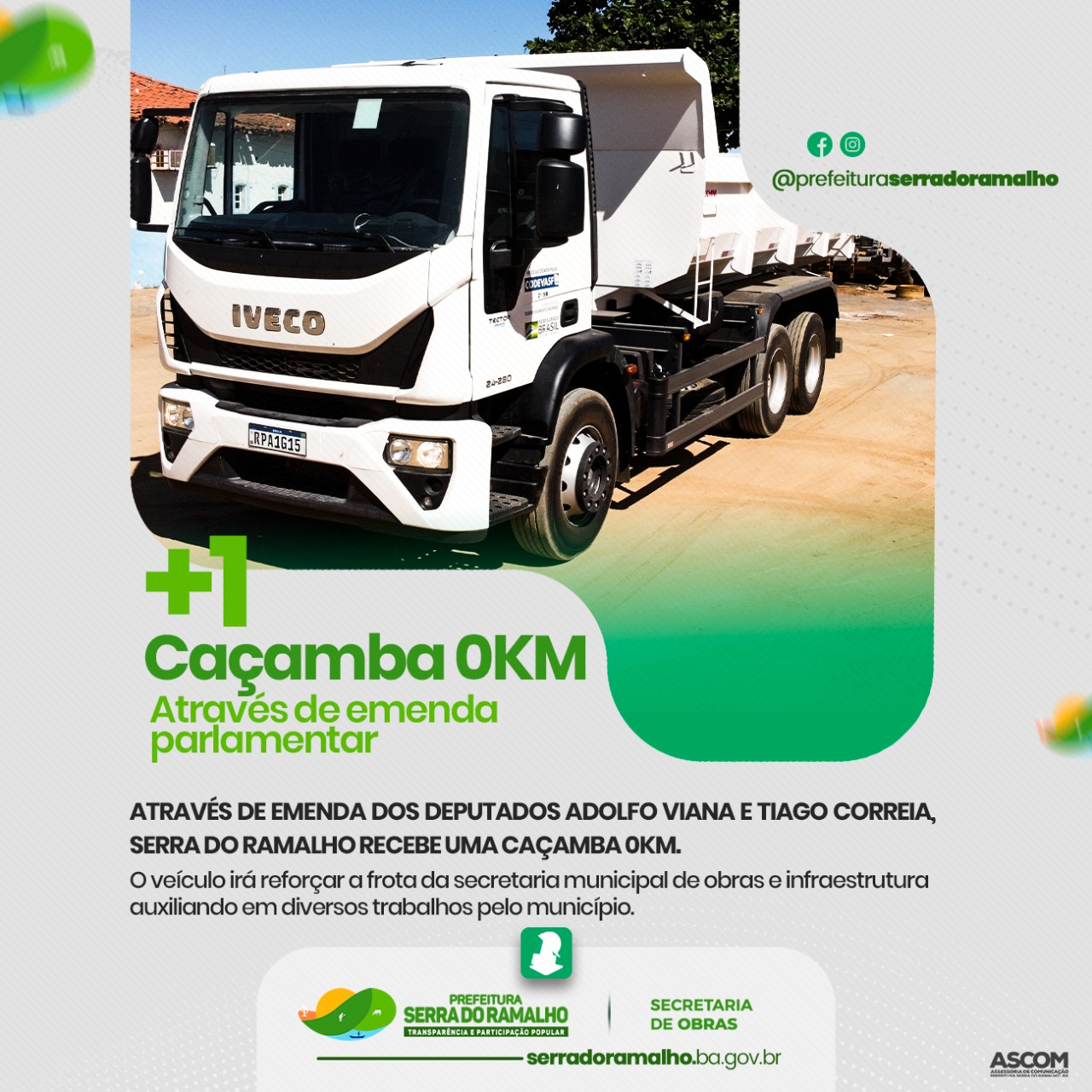 Através de emenda dos Deputados Adolfo Viana e Tiago Correia, Serra do Ramalho ganha uma Caçamba Iveco 0KM para reforçar a secretaria de obras.